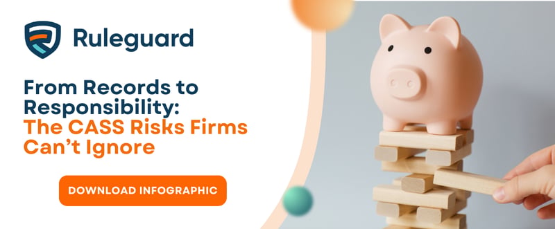 From Records to Responsibility: The CASS Risks Firms Can’t Ignore