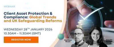 Client Asset Protection & Compliance: Global Trends and UK Safeguarding Reforms