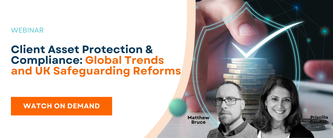 Client Asset Protection & Compliance: Global Trends and UK Safeguarding Reforms